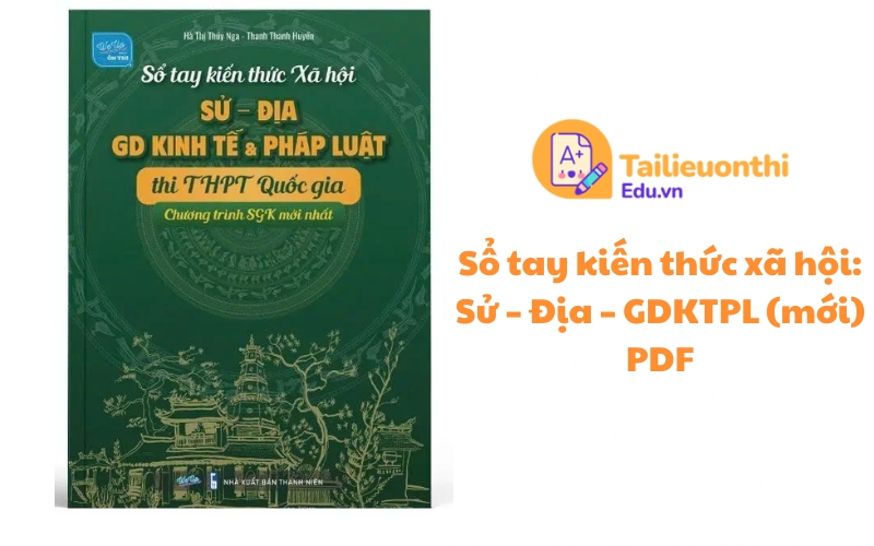 Sổ tay kiến thức xã hội Sử - Địa - GDKTPL (mới) PDF miễn phí